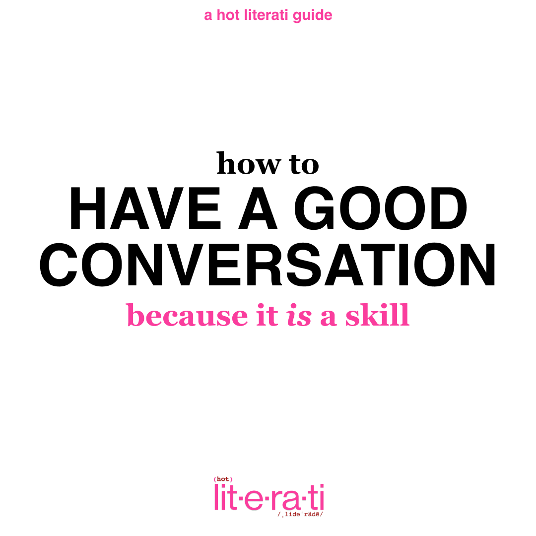 HOW TO HAVE A GOOD CONVERSATION