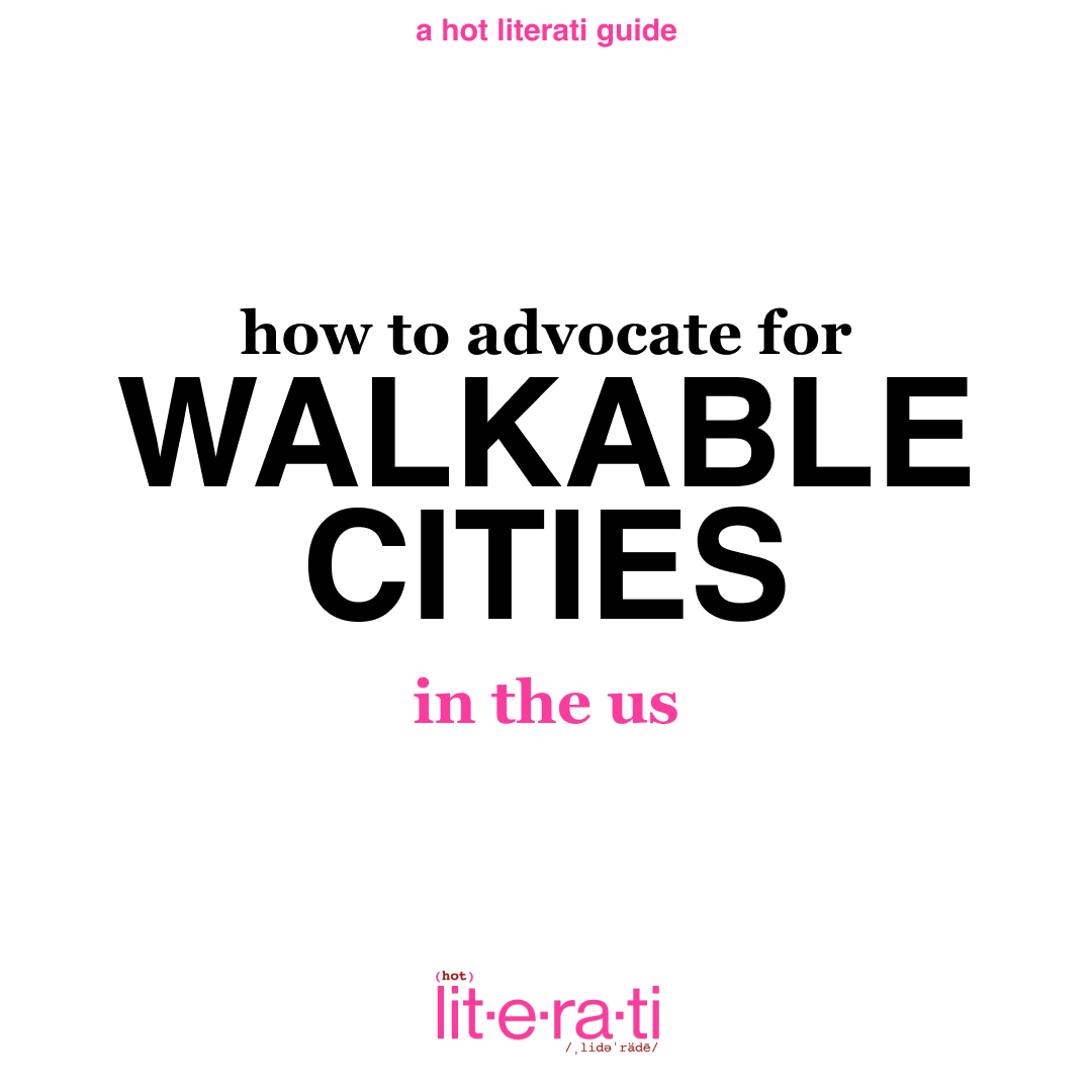 HOW TO ADVOCATE FOR A WALKABLE CITY