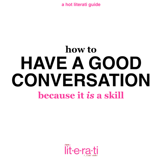 HOW TO HAVE A GOOD CONVERSATION